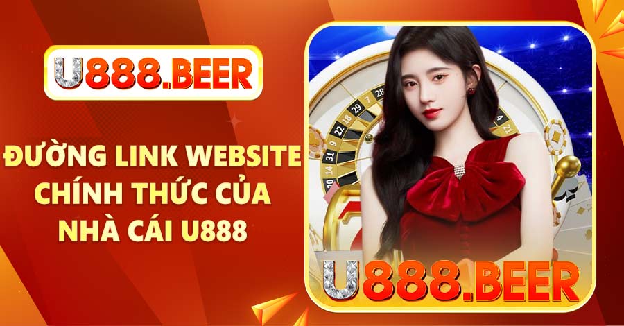 Đường link website chính thức của nhà cái U888