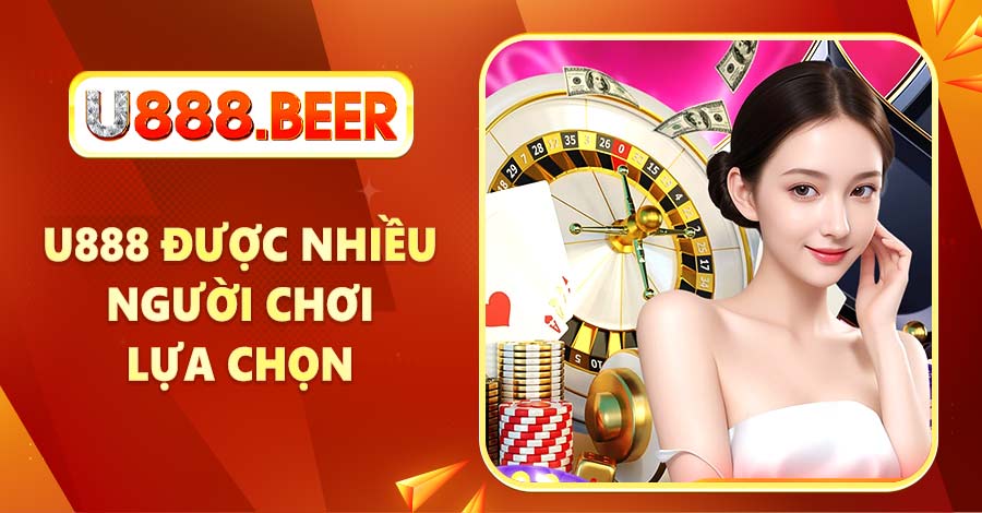 Giới thiệu U888 địa chỉ cá cược trực tuyến được nhiều người chơi lựa chọn